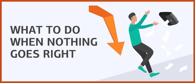 when nothing goes right