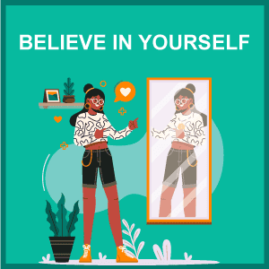 How to Believe in Yourself