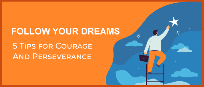Follow your dreams